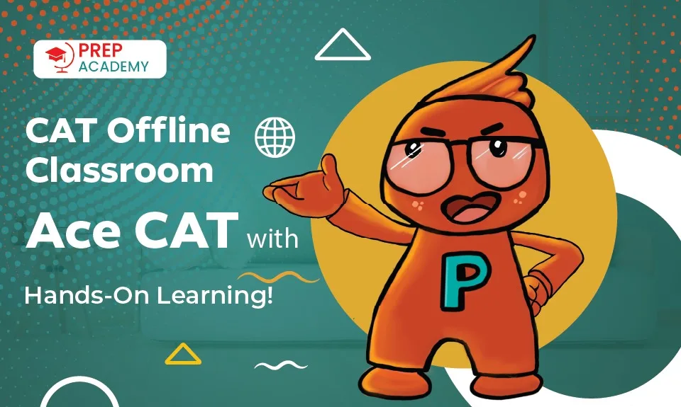 CAT Offline Classroom: Ace CAT with Hands-On Learning!